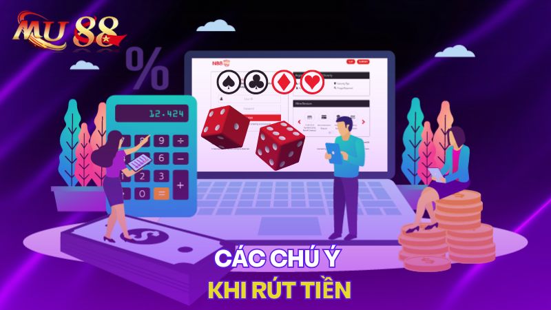 Các chú ý khi rút tiền